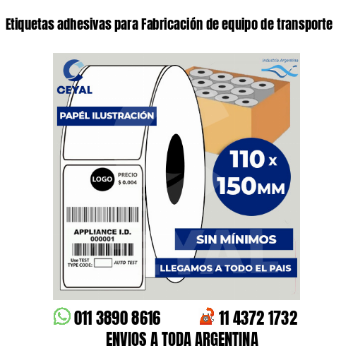 Etiquetas adhesivas para Fabricación de equipo de transporte