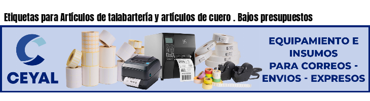 Etiquetas para Artículos de talabartería y artículos de cuero . Bajos presupuestos
