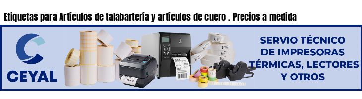 Etiquetas para Artículos de talabartería y artículos de cuero . Precios a medida