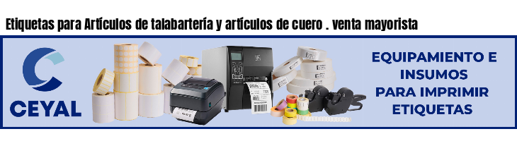 Etiquetas para Artículos de talabartería y artículos de cuero . venta mayorista