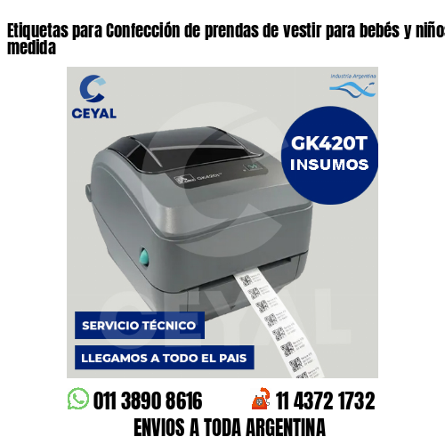 Etiquetas para Confección de prendas de vestir para bebés y niños . Precios a medida