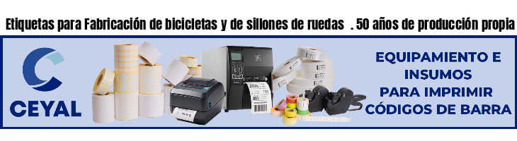Etiquetas para Fabricación de bicicletas y de sillones de ruedas . 50 años de producción propia