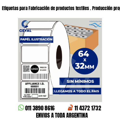 Etiquetas para Fabricación de productos textiles . Producción propia