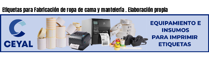 Etiquetas para Fabricación de ropa de cama y mantelería . Elaboración propia