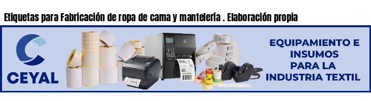 Etiquetas para Fabricación de ropa de cama y mantelería . Elaboración propia