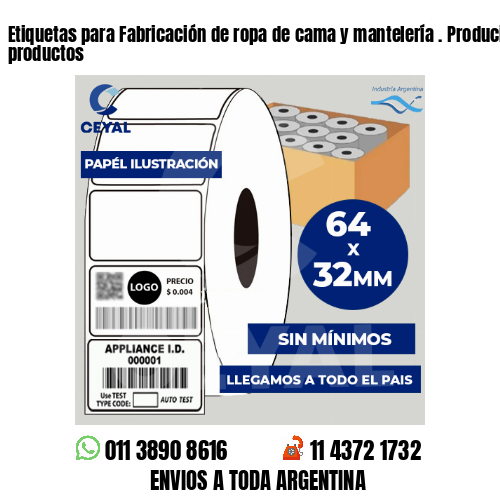 Etiquetas para Fabricación de ropa de cama y mantelería . Producimos nuestros productos