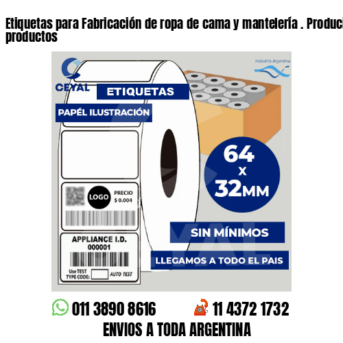 Etiquetas para Fabricación de ropa de cama y mantelería . Producimos nuestros productos
