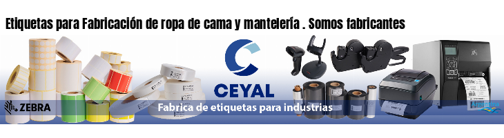 Etiquetas para Fabricación de ropa de cama y mantelería . Somos fabricantes