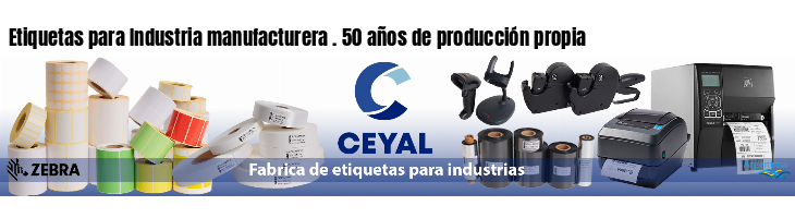 Etiquetas para Industria manufacturera . 50 años de producción propia