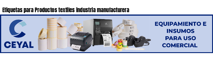 Etiquetas para Productos textiles industria manufacturera