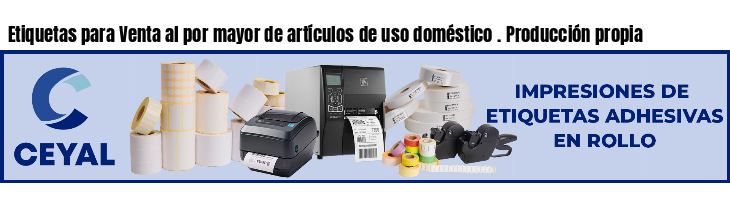 Etiquetas para Venta al por mayor de artículos de uso doméstico . Producción propia