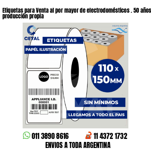 Etiquetas para Venta al por mayor de electrodomésticos . 50 años de producción propia