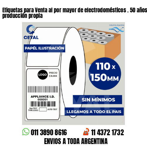 Etiquetas para Venta al por mayor de electrodomésticos . 50 años de producción propia