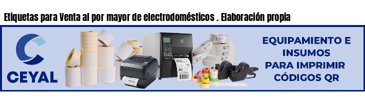 Etiquetas para Venta al por mayor de electrodomésticos . Elaboración propia
