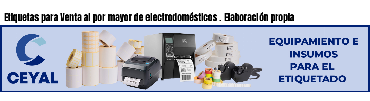 Etiquetas para Venta al por mayor de electrodomésticos . Elaboración propia