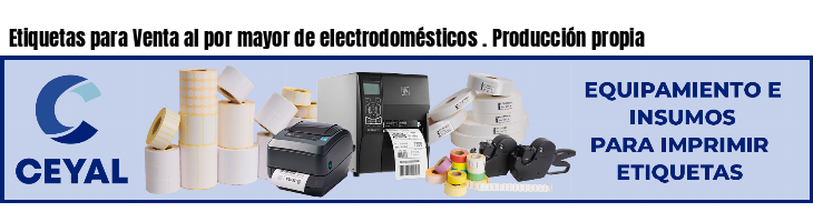 Etiquetas para Venta al por mayor de electrodomésticos . Producción propia