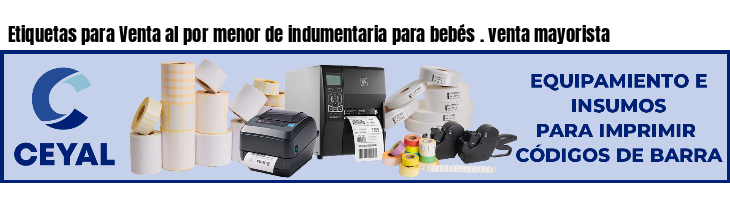 Etiquetas para Venta al por menor de indumentaria para bebés . venta mayorista