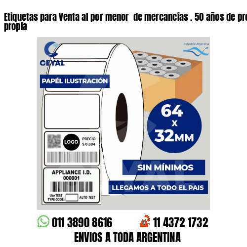 Etiquetas para Venta al por menor  de mercancías . 50 años de producción propia