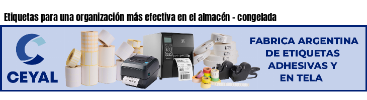 Etiquetas para una organización más efectiva en el almacén - congelada