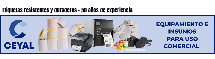 Etiquetas resistentes y duraderos - 50 años de experiencia