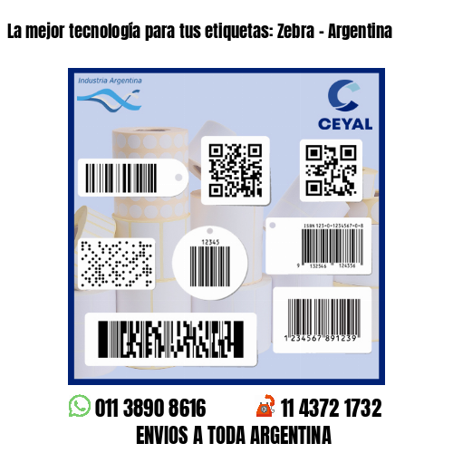 La mejor tecnología para tus etiquetas: Zebra - Argentina