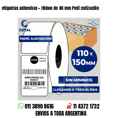 etiquetas adhesivas   ribbon de 40 mm Pedí cotización