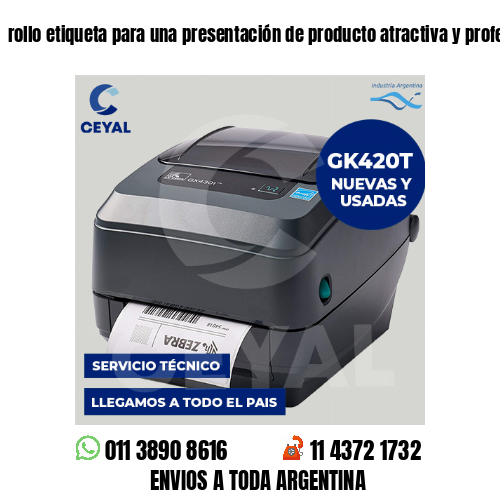 rollo etiqueta para una presentación de producto atractiva y profesional