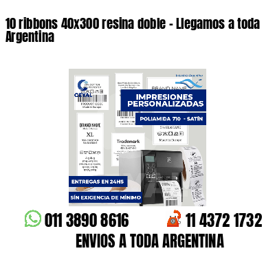 10 ribbons 40x300 resina doble - Llegamos a toda Argentina
