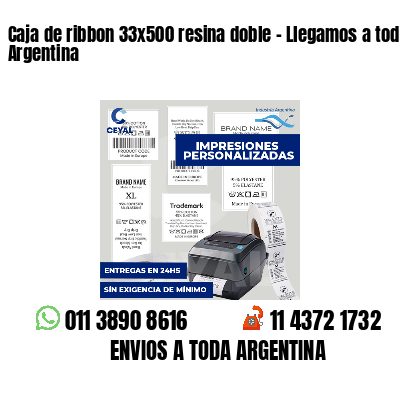 Caja de ribbon 33x500 resina doble - Llegamos a toda Argentina