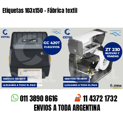Etiquetas 103x150 - Fábrica textil
