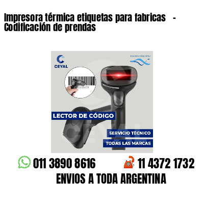 Impresora térmica etiquetas para fabricas   - Codificación de prendas