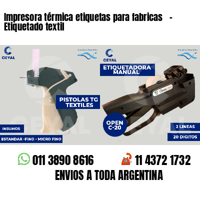 Impresora térmica etiquetas para fabricas   - Etiquetado textil