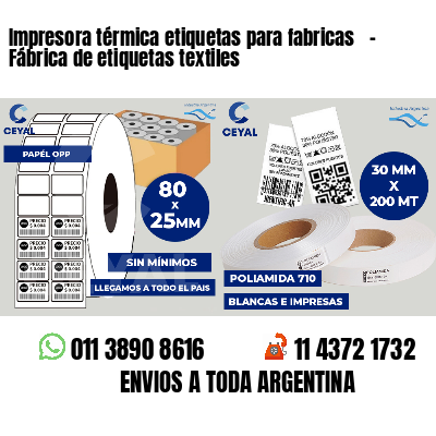 Impresora térmica etiquetas para fabricas   - Fábrica de etiquetas textiles
