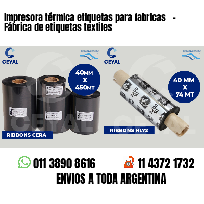 Impresora térmica etiquetas para fabricas   - Fábrica de etiquetas textiles