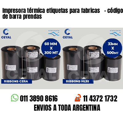 Impresora térmica etiquetas para fabricas   - código de barra prendas