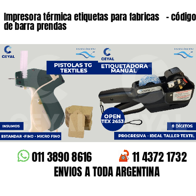 Impresora térmica etiquetas para fabricas   - código de barra prendas