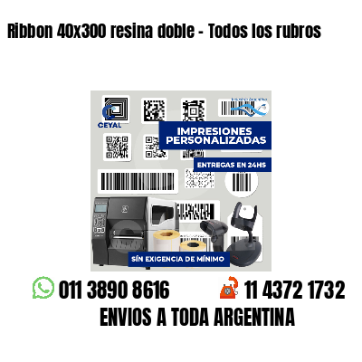 Ribbon 40x300 resina doble - Todos los rubros