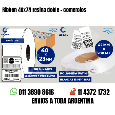 Ribbon 40x74 resina doble - comercios