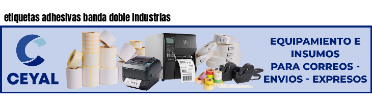etiquetas adhesivas banda doble industrias