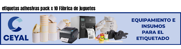 etiquetas adhesivas pack x 10 Fábrica de juguetes