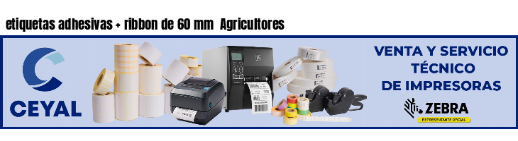 etiquetas adhesivas   ribbon de 60 mm  Agricultores