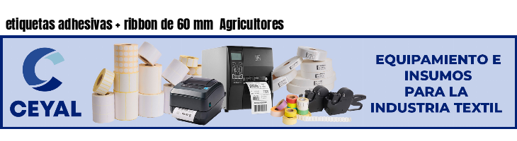 etiquetas adhesivas   ribbon de 60 mm  Agricultores
