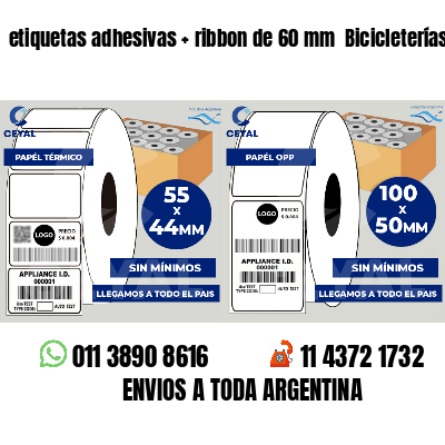 etiquetas adhesivas   ribbon de 60 mm  Bicicleterías