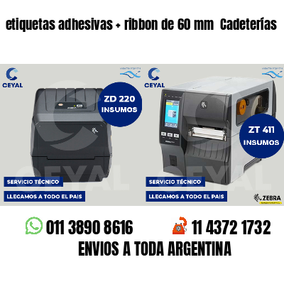 etiquetas adhesivas   ribbon de 60 mm  Cadeterías
