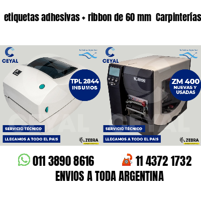 etiquetas adhesivas   ribbon de 60 mm  Carpinterías