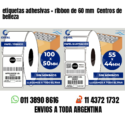 etiquetas adhesivas   ribbon de 60 mm  Centros de belleza