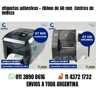 etiquetas adhesivas   ribbon de 60 mm  Centros de belleza