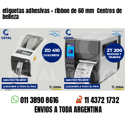 etiquetas adhesivas   ribbon de 60 mm  Centros de belleza