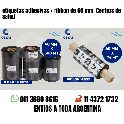 etiquetas adhesivas   ribbon de 60 mm  Centros de salud