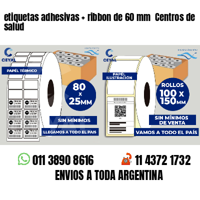 etiquetas adhesivas ribbon de 60 mm Centros de salud
